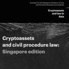 ADV: [publication] Cryptoassets and Civil Procedure Law (Singapore edition)