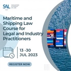 ADV: [In Person] Maritime and Shipping Law Course for Legal and Industry Practitioners, 13-30 Jul